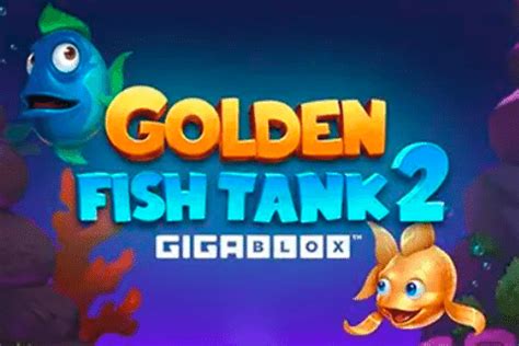 Play Golden Fish Tank 2 Gigablox in Demo and Read .